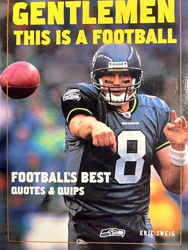 Gentlemen this a football - a,